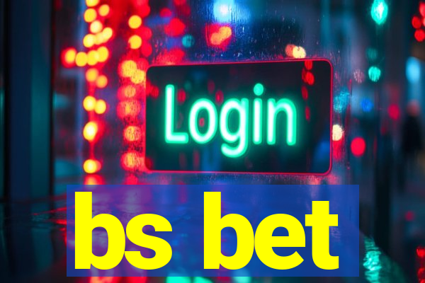 bs bet